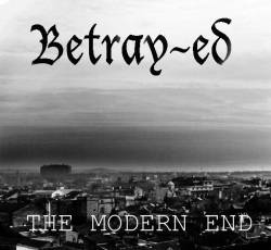 Betray-Ed : The Modern End